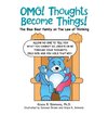 Omg!  Thoughts Become Things!