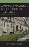 American Boarding School Fiction, 1981-2021