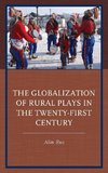 The Globalization of Rural Plays in the Twenty-First Century