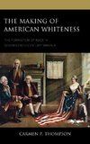 The Making of American Whiteness