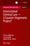 International Criminal Law¿A Counter-Hegemonic Project?