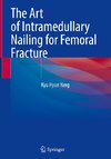 The Art of Intramedullary Nailing for Femoral Fracture