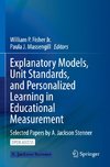 Explanatory Models, Unit Standards, and Personalized Learning in Educational Measurement