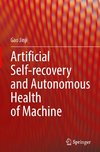 Artificial Self-recovery and Autonomous Health of Machine