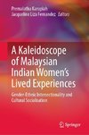 A Kaleidoscope of Malaysian Indian Women¿s Lived Experiences