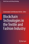 Blockchain Technologies in the Textile and Fashion Industry