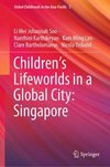 Children¿s Lifeworlds in a Global City: Singapore