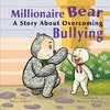 Millionaire Bear, A Story About Overcoming Bullying