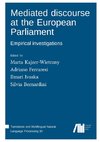 Empirical investigations into the forms of mediated discourse at the European Parliament