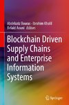 Blockchain Driven Supply Chains and Enterprise Information Systems