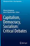 Capitalism, Democracy, Socialism: Critical Debates