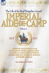 IMPERIAL AIDE-DE-CAMP - A FRENCH CAVALRYMAN OF THE NAPOLEONIC WARS AT SARAGOSSA, LANDSHUT, ECKMUHL, RATISBON, ASPERN-ESSLING, WAGRAM, BUSACO & TORRES VEDRAS