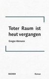 Toter Raum ist heut vergangen