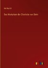 Das Martyrium der Charlotte von Stein