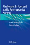 Challenges in Foot and Ankle Reconstructive Surgery