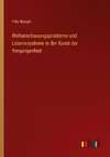 Weltanschauungsprobleme und Lebenssysteme in der Kunst der Vergangenheit