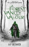 A Forest Of Vanity And Valour