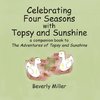 Celebrating Four Season With Topsy and Sunshine