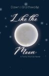 Like the Moon