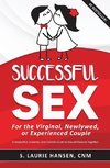 Successful Sex for the Virginal, Newlywed, or Experienced Couple