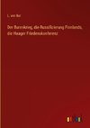 Der Burenkrieg, die Russifizierung Finnlands, die Haager Friedenskonferenz