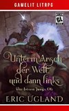 Unterm Arsch der Welt, und dann links