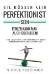 Sie müssen kein Perfektionist sein: