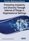 Promoting Inclusivity and Diversity Through Internet of Things in Organizational Settings