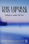 Dillon, M: Liberal Way of War