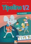 Tipolino 1/2 - Fit in Musik. Schulbuch. Ausgabe BY