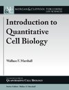 Introduction to Quantitative Cell Biology