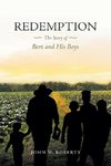 Redemption  The Story of Bert and His Boys