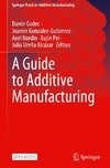 A Guide to Additive Manufacturing