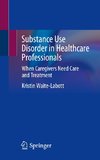 Substance Use Disorder in Healthcare Professionals