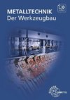 Der Werkzeugbau - Metalltechnik Fachbildung