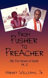 From Pusher to Preacher (By The Grace of God) Pt. 2