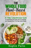 The Whole Food, Plant-Based Revolution