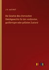 Die Gesetze des chemischen Gleichgewichts für den verdünnten, gasförmigen oder gelösten Zustand