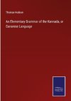 An Elementary Grammar of the Kannada, or Canarese Language