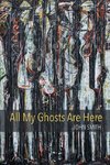 All My Ghosts Are Here