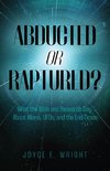 Abducted or Raptured?