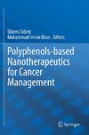 Polyphenols-based Nanotherapeutics for Cancer Management