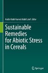 Sustainable Remedies for Abiotic Stress in Cereals