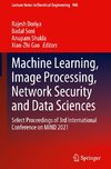 Machine Learning, Image Processing, Network Security and Data Sciences