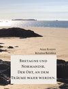 Normandie und Bretagne - Der Ort, an dem Träume wahr werden.