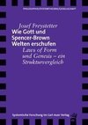 Wie Gott und Spencer-Brown Welten erschufen