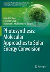 Photosynthesis: Molecular Approaches to Solar Energy Conversion