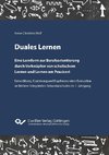 Duales Lernen. Eine Lernform zur Berufsorientierung durch Verknüpfen von schulischem Lernen und Lernen am Praxisort. Entwicklung, Erprobung und Ergebnisse einer Evaluation an Berliner Integrierten Sekundarschulen im 7. Jahrgang