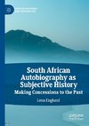 South African Autobiography as Subjective History