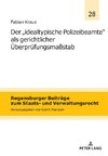 Der `idealtypische Polizeibeamte´ als gerichtlicher Überprüfungsmaßstab